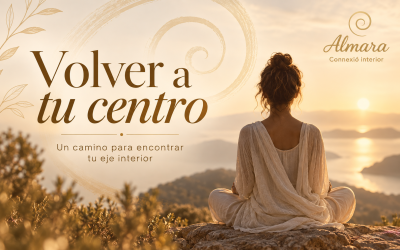 Volver a tu centro: un camino para encontrar tu eje interior